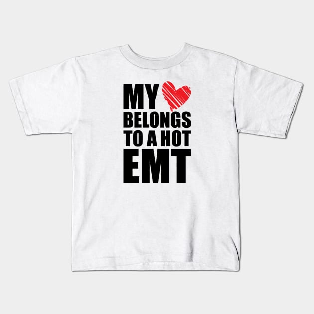 Paramedic - My heart belongs to a hot EMT Kids T-Shirt by KC Happy Shop